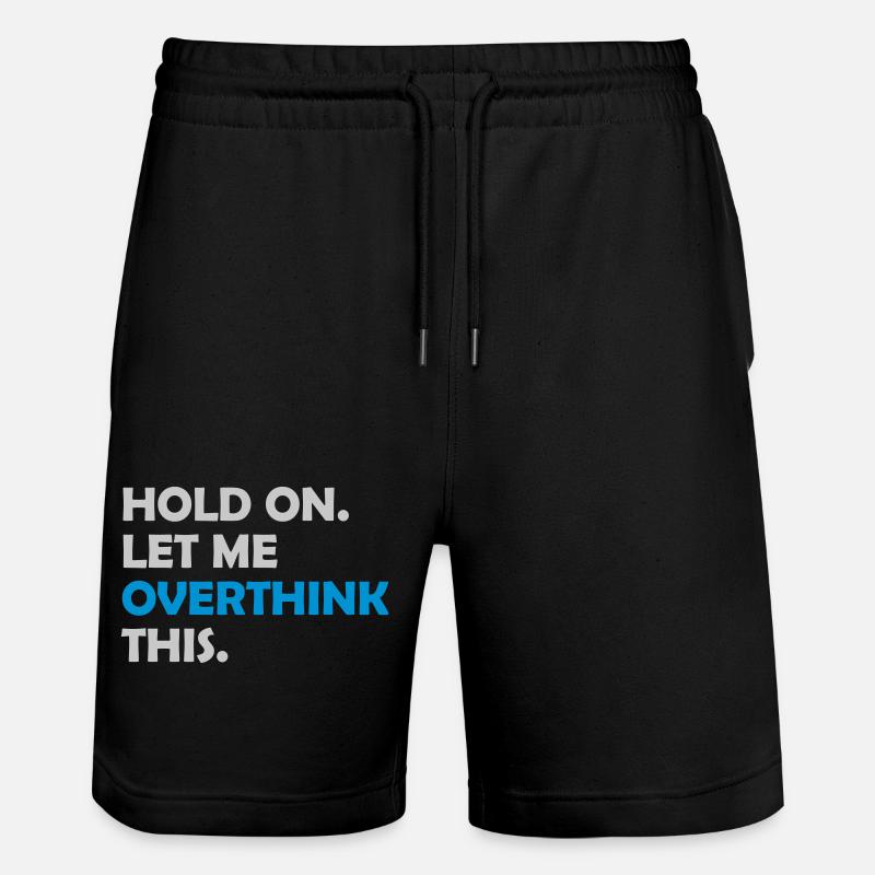 Let me overthink this - Stanley/Stella Trainer Unisex Organic Jogging Shorts - black