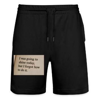 Ich wollte heute glänzen, habe aber vergessen, wie man das macht. - Stanley/Stella Unisex Bio Joggingshorts Trainer  - Schwarz - Vorne - Nik (191cm) & Marisol (170cm)