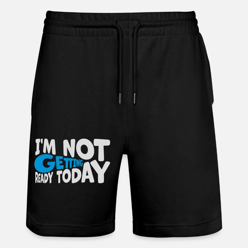 not getting ready today - Stanley/Stella Unisex Bio Joggingshorts Trainer  - Schwarz