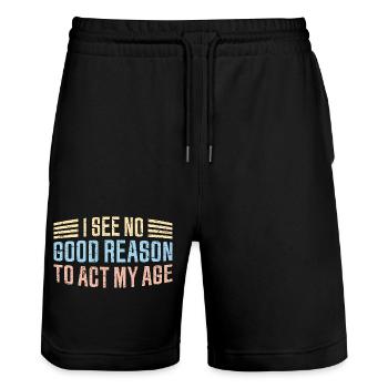 I See No Good Reason To Act My Age Lustiger Witz - Stanley/Stella Unisex Bio Joggingshorts Trainer  - Schwarz - Vorne - Nik (191cm) & Marisol (170cm)