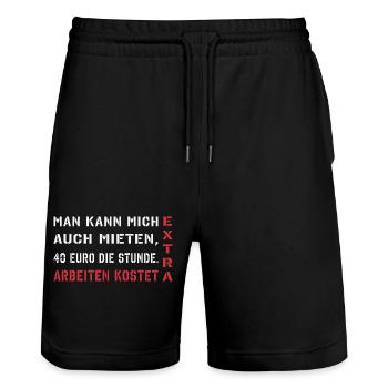 Man kann mich auch mieten, arbeiten kostet extra - Stanley/Stella Unisex Bio Joggingshorts Trainer  - Schwarz - Vorne - Nik (191cm) & Marisol (170cm)