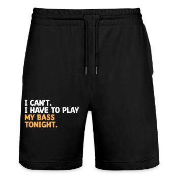 I Can't I Have To Play My Bass Tonight Bassist - Stanley/Stella Trainer Unisex Organic Jogging Shorts - black - Front - Nik (191cm) & Marisol (170cm)