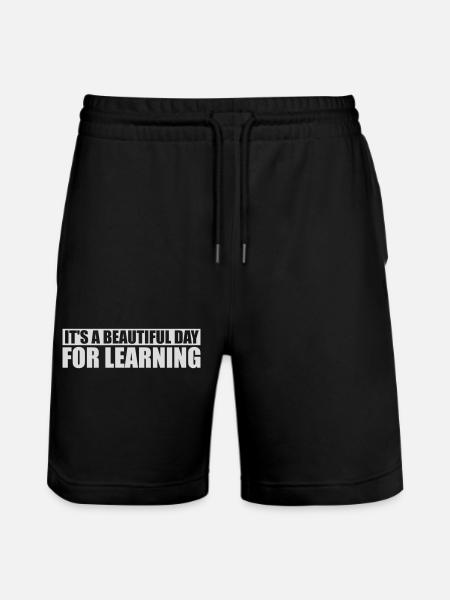 beautiful day for learning - Stanley/Stella Trainer Unisex Organic Jogging Shorts - black