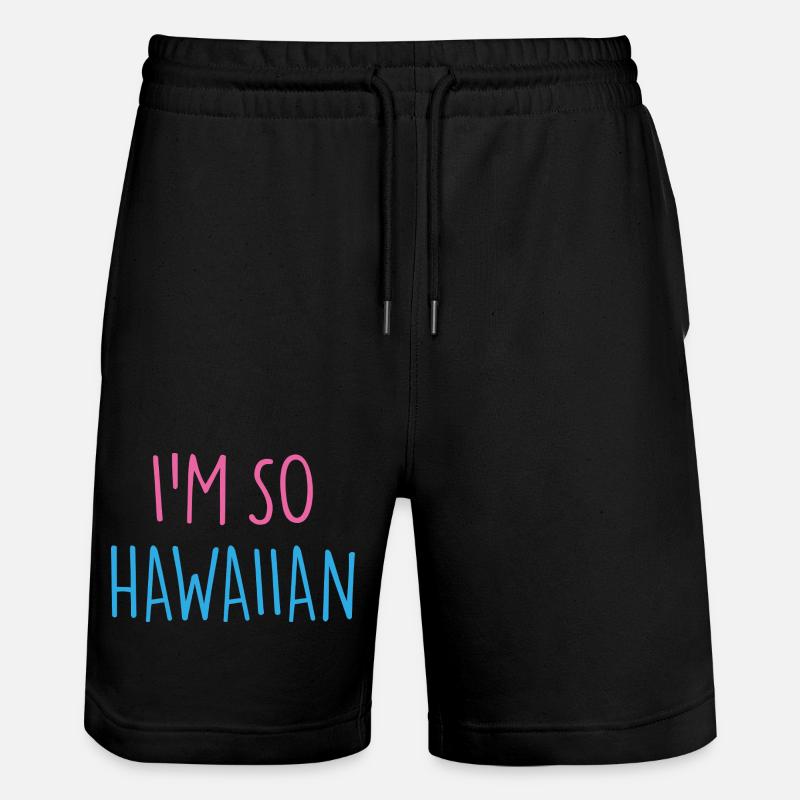 I'M SO HAWAIIAN - Stanley/Stella Unisex Bio Joggingshorts Trainer - Schwarz