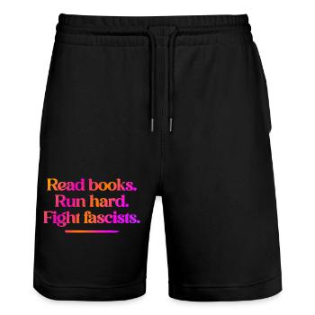 Read books. Run hard. Fight fascists. - Stanley/Stella Trainer Unisex Organic Jogging Shorts - black - Front - Nik (191cm) & Marisol (170cm)