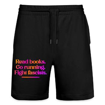 Read books. Go running. Fight fascists. - Stanley/Stella Unisex Bio Joggingshorts Trainer  - Schwarz - Vorne - Nik (191cm) & Marisol (170cm)