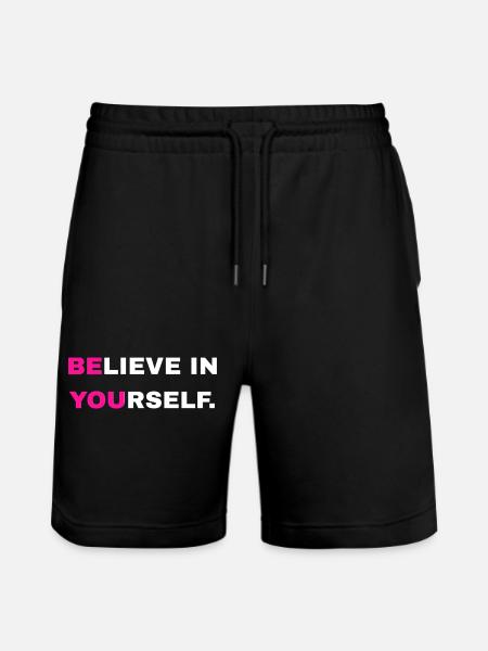 "Believe in yourself" lettering - Stanley/Stella Trainer Unisex Organic Jogging Shorts - black