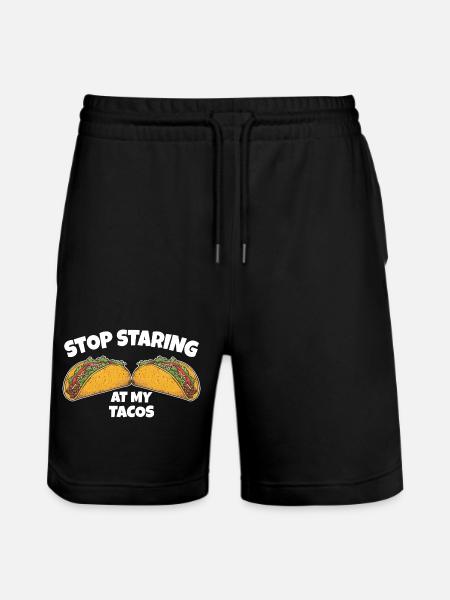 Stop Staring at My Tacos - Stanley/Stella Trainer Unisex Organic Jogging Shorts - black