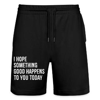 Ich hoffe, dass dir heute etwas Gutes passiert - Stanley/Stella Unisex Bio Joggingshorts Trainer  - Schwarz - Vorne - Nik (191cm) & Marisol (170cm)