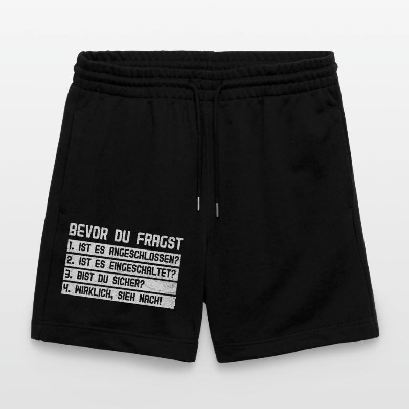 Computer BEFORE YOU ASK 1.IS IT CONNECTED? Stanley/Stella Trainer Unisex Organic Jogging Shorts