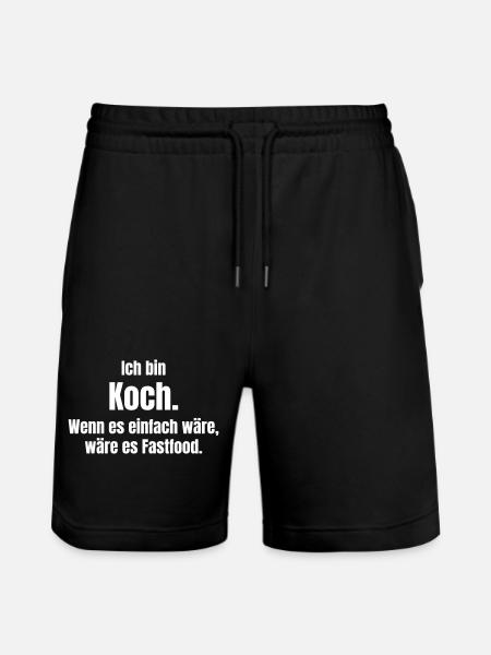 Ich bin Koch Zitat – Küchenhumor - Stanley/Stella Unisex Bio Joggingshorts Trainer - Schwarz