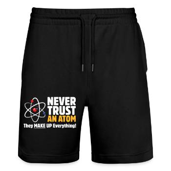 Never Trust an Atom Funny Science Pun - Stanley/Stella Trainer Unisex Organic Jogging Shorts - black - Front - Nik (191cm) & Marisol (170cm)