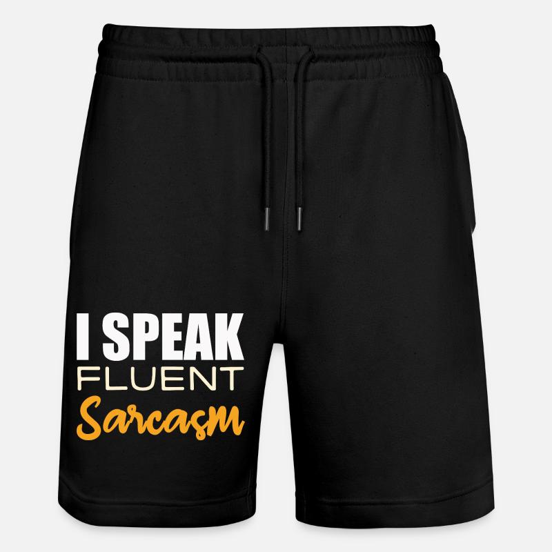 I Speak Fluent Sarcasm - Stanley/Stella Unisex Bio Joggingshorts Trainer - Schwarz