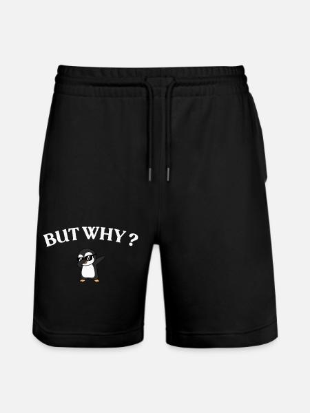 But Why? Penguin Style - Stanley/Stella Trainer Unisex Organic Jogging Shorts - black