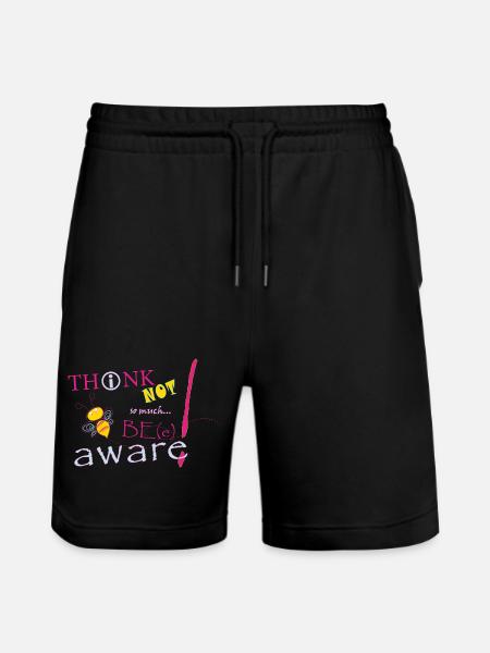 Think Not Be Aware Bee - Stanley/Stella Unisex Bio Joggingshorts Trainer - Schwarz
