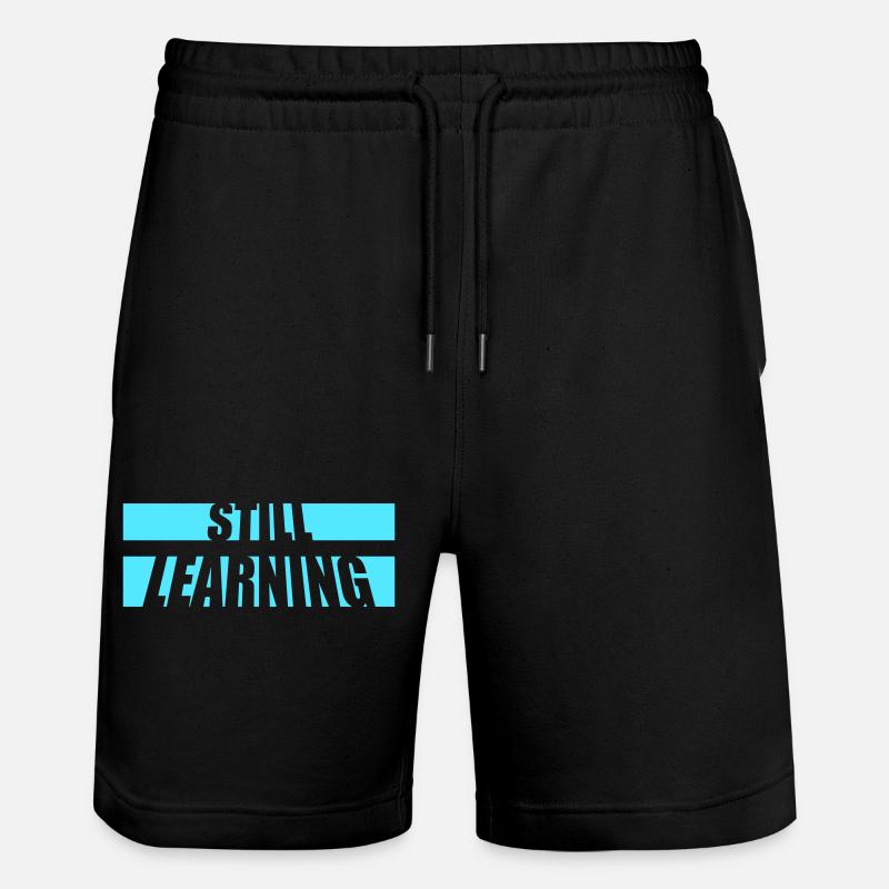 Still Learning Growth Student Motivation Saying - Stanley/Stella Trainer Unisex Organic Jogging Shorts - black
