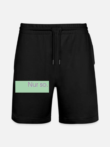 Nur so.  - Stanley/Stella Unisex Bio Joggingshorts Trainer  - Schwarz