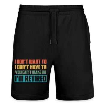 I Don't Want To I Don't Have To I'm Retired - Stanley/Stella Trainer Unisex Organic Jogging Shorts - black - Front - Nik (191cm) & Marisol (170cm)