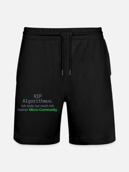RIP Algorithmus Shirt für Micro-Community - Stanley/Stella Unisex Bio Joggingshorts Trainer - Schwarz