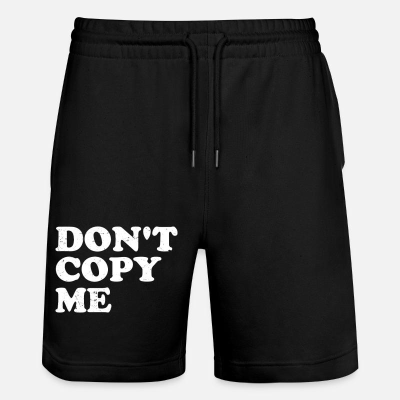 don't copy me - Stanley/Stella Unisex Bio Joggingshorts Trainer - Schwarz