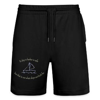 A ship in harbor is safe... für dunkle Produkte - Stanley/Stella Unisex Bio Joggingshorts Trainer  - Schwarz - Vorne - Nik (191cm) & Marisol (170cm)