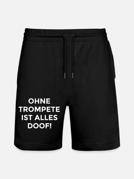 Trompete Spruch - Stanley/Stella Unisex Bio Joggingshorts Trainer - Schwarz