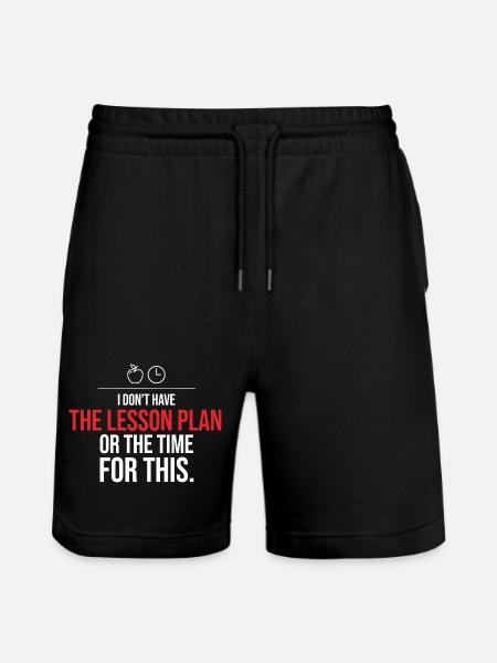 Kein Unterrichtsplan oder Zeit dafür - Stanley/Stella Unisex Bio Joggingshorts Trainer - Schwarz