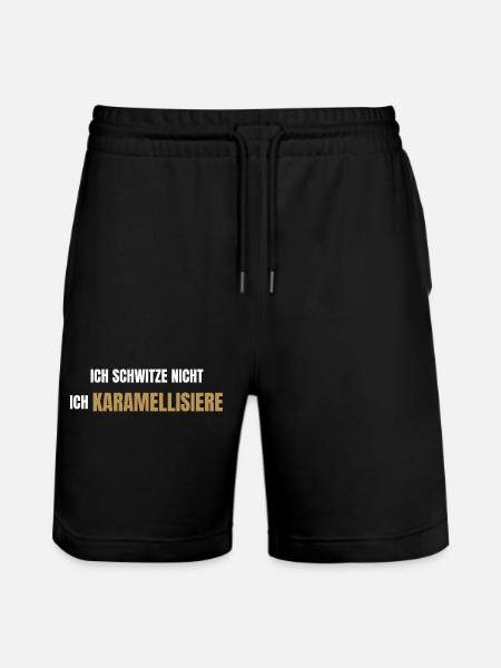 Ich schwitze nicht ich karamellisiere - Stanley/Stella Unisex Bio Joggingshorts Trainer - Schwarz