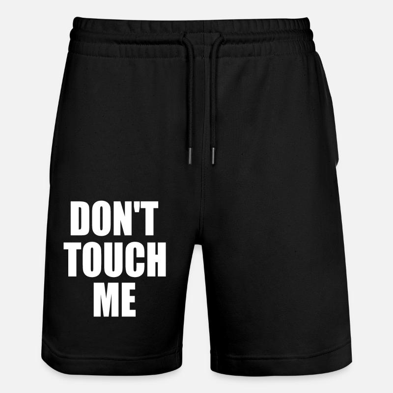 Dont touch me - Stanley/Stella Unisex Bio Joggingshorts Trainer  - Schwarz