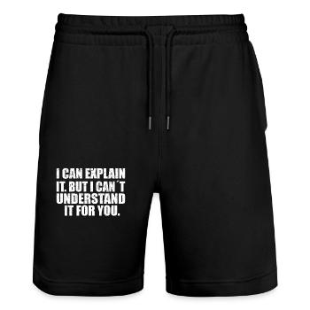 i can explain it but i can´t understand it for you - Stanley/Stella Unisex Bio Joggingshorts Trainer  - Schwarz - Vorne - Nik (191cm) & Marisol (170cm)