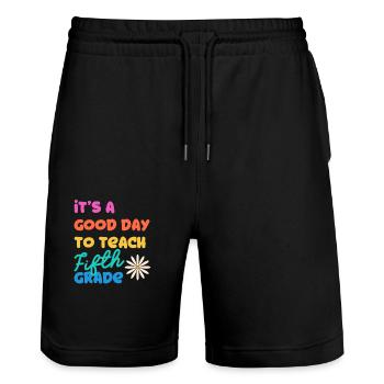 It's A Good Day To Teach Fifth Grade 5. Schullehre - Stanley/Stella Trainer Unisex Organic Jogging Shorts - black - Front - Nik (191cm) & Marisol (170cm)