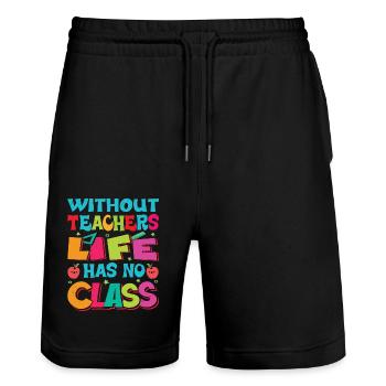 Without a teacher, life has no class - Stanley/Stella Trainer Unisex Organic Jogging Shorts - black - Front - Nik (191cm) & Marisol (170cm)