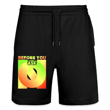 Before You Ask, Before You Ask, Funny Saying - Stanley/Stella Trainer Unisex Organic Jogging Shorts - black - Front - Nik (191cm) & Marisol (170cm)