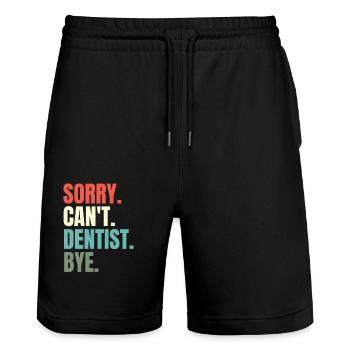 Sorry Can't Dentist Bye Dental Hygieniker Zahnheilkunde - Stanley/Stella Unisex Bio Joggingshorts Trainer  - Schwarz - Vorne - Nik (191cm) & Marisol (170cm)