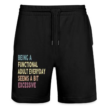Being A Functional Adult Everyday Seems A Bit - Stanley/Stella Trainer Unisex Organic Jogging Shorts - black - Front - Nik (191cm) & Marisol (170cm)