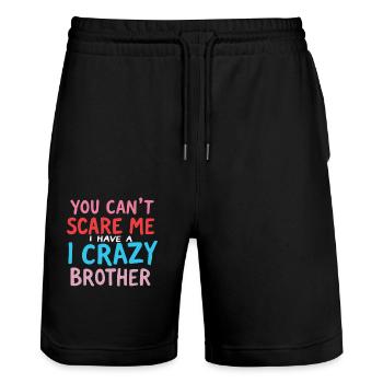 You Cant Scare Me I Have a Crazy Brother - Stanley/Stella Unisex Bio Joggingshorts Trainer  - Schwarz - Vorne - Nik (191cm) & Marisol (170cm)