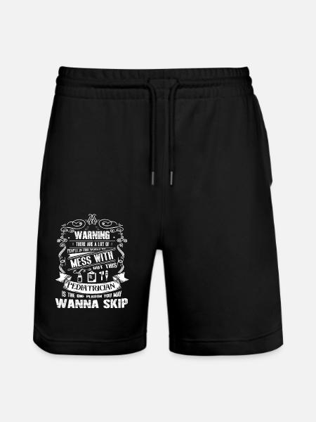 Pediatrician Don't Mess With Pediatrician - Stanley/Stella Trainer Unisex Organic Jogging Shorts - black