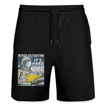 IF YOU GO TOO FAR IT'S HARD TO GO BACK - Stanley/Stella Trainer Unisex Organic Jogging Shorts - black - Front - Nik (191cm) & Marisol (170cm)