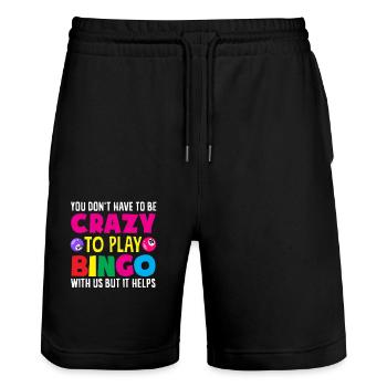 Crazy Bingo Player You Don't Have to Go Crazy - Stanley/Stella Trainer Unisex Organic Jogging Shorts - black - Front - Nik (191cm) & Marisol (170cm)