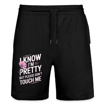 I Know Im Pretty But Please Do Not Touch Me Women - Stanley/Stella Trainer Unisex Organic Jogging Shorts - black - Front - Nik (191cm) & Marisol (170cm)