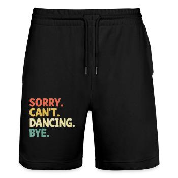 Sorry Can't Dance Bye For Dancing Dancer - Stanley/Stella Trainer Unisex Organic Jogging Shorts - black - Front - Nik (191cm) & Marisol (170cm)