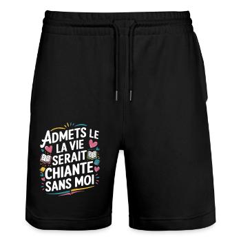 Admets le ! La vie serait chiante sans moi - Short de jogging bio TRAINER Stanley/Stella unisexe - noir - Devant - Nik (191cm) & Marisol (170cm)