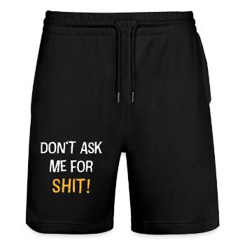 Dont Ask Me For Shit Bold Quote - Stanley/Stella Trainer Unisex Organic Jogging Shorts - black - Front - Nik (191cm) & Marisol (170cm)