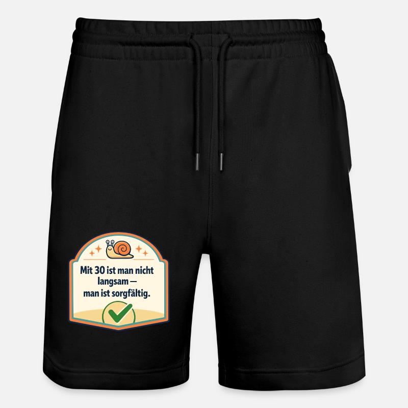 Mit 30: Langsam? Nein, sorgfältig - Stanley/Stella Unisex Bio Joggingshorts Trainer - Schwarz