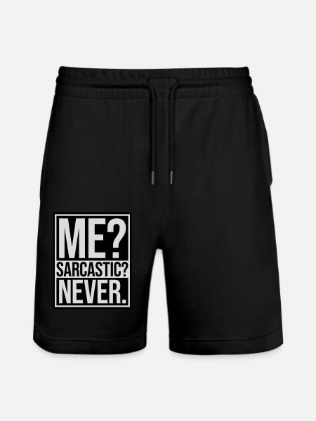 me sarcastic never quote - Stanley/Stella Trainer Unisex Organic Jogging Shorts - black