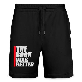 The Book Was Better Lustig Bücherwurm Film Spruch - Stanley/Stella Unisex Bio Joggingshorts Trainer  - Schwarz - Vorne - Nik (191cm) & Marisol (170cm)