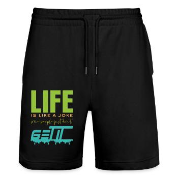 Life is like a joke - funny saying - Stanley/Stella Trainer Unisex Organic Jogging Shorts - black - Front - Nik (191cm) & Marisol (170cm)