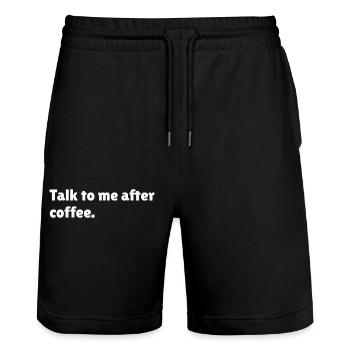 Talk to me after coffee - Stanley/Stella Trainer Unisex Organic Jogging Shorts - black - Front - Nik (191cm) & Marisol (170cm)