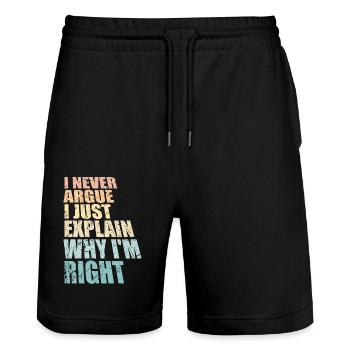 I Never Argue I Just Explain Why I'm Right Spruch - Stanley/Stella Unisex Bio Joggingshorts Trainer  - Schwarz - Vorne - Nik (191cm) & Marisol (170cm)