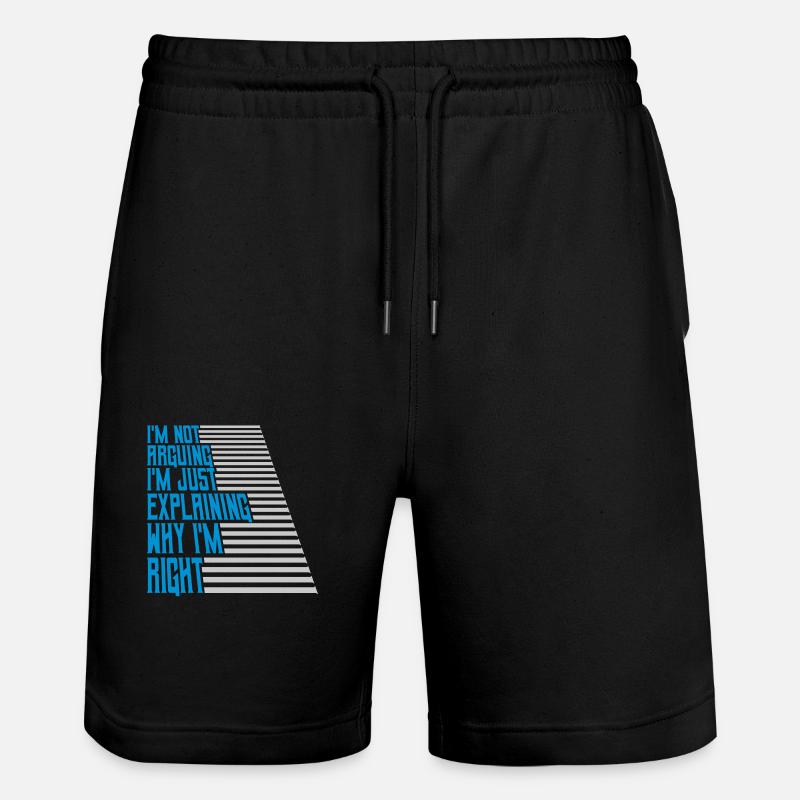 I m not arguing - Stanley/Stella Trainer Unisex Organic Jogging Shorts - black